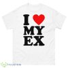 I Love My Ex Funny Heartbreak Shirt - 500 Men’s Classic Tee Gildan