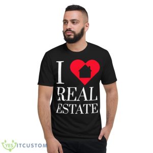I Love Real Estate Agent Investor Mortgage Broker Shirt 7 I Love Real Estate Agent Investor Mortgage Broker Shirt - Short Sleeve T-Shirt