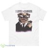 I Love The Danger Pug Dog Shirt - 500 Men’s Classic Tee Gildan