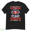 I May Live In Louisiana But My Heart Is Always In The 49ers Kingdom Shirt - G500 Men’s Classic T-Shirt