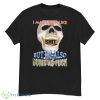 I May Look Like But I’m Also Dumb As Fuck Shirt - G500 Men’s Classic T-Shirt