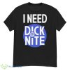 I Need Dick At Night Shirt - G500 Men’s Classic T-Shirt
