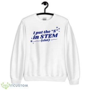 I Put The ”S” In Stem SluShirt - Unisex Heavy Blend Crewneck Sweatshirt