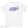 I Put The ”S” In Stem SluShirt - 500 Men’s Classic Tee Gildan