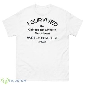 I Survived The Chinese Spy Satellite Shootdown Myrtle Beach SC Shirt - 500 Men’s Classic Tee Gildan