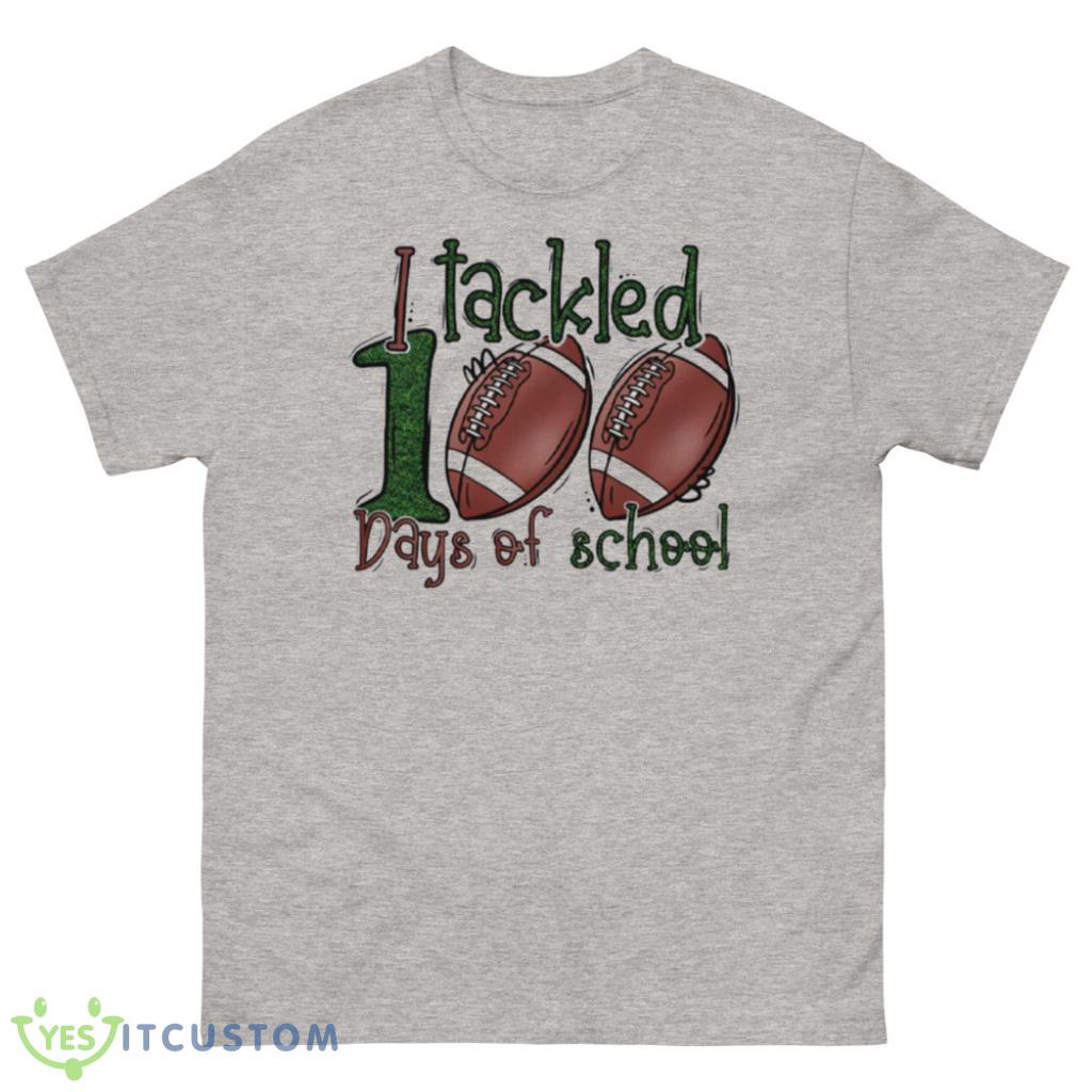 I Tackled 100 Days Of School T-Shirt 3 I Tackled 100 Days Of School T-Shirt Product Photo 3