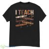 I Teach Black History Month Melanin Afro African Teacher Shirt - G500 Men’s Classic T-Shirt