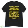 I Walked Into A Guitar Store And I Played Stairway To Heaven Everybody Clappped Shirt - G500 Men’s Classic T-Shirt