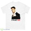 I Want You Rocco Siffredi Shirt - 500 Men’s Classic Tee Gildan