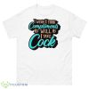 I Wish I Took Compliments As Well As I Take Cock Shirt - 500 Men’s Classic Tee Gildan