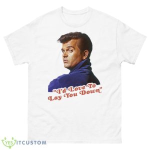 I’d Love To Lay You Down Fanart Conway Twitty Shirt - 500 Men’s Classic Tee Gildan