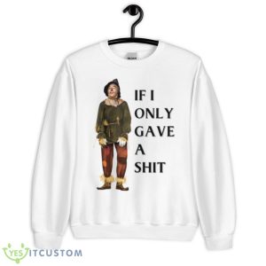 If I Only Gave A Shit The Wizard Of Oz Shirt - Unisex Heavy Blend Crewneck Sweatshirt