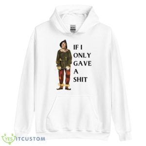 If I Only Gave A Shit The Wizard Of Oz Shirt - Unisex Heavy Blend Hooded Sweatshirt