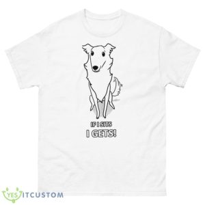 If I Sits I Gets Borzoi Dog Shirt - 500 Men’s Classic Tee Gildan