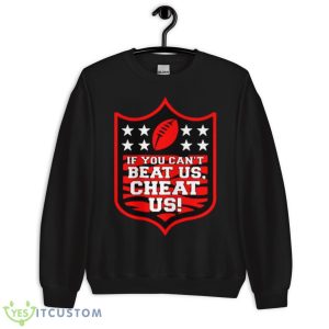 If You Can’t Beat Us Cheat Us Cincinnati Football Shirt 8 If You Can’t Beat Us Cheat Us Cincinnati Football Shirt - Unisex Crewneck Sweatshirt
