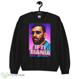IFTI Mania Shirt - Unisex Crewneck Sweatshirt