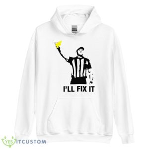 I’ll Fix It Refs Are Reliable And Trustworthy Shirt - Unisex Heavy Blend Hooded Sweatshirt