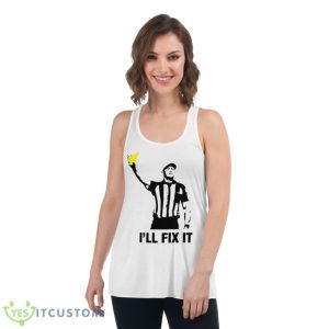 I’ll Fix It Refs Are Reliable And Trustworthy Shirt - Women's Flowy Racerback Tank
