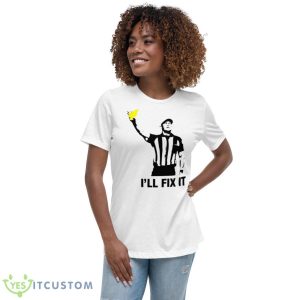 I’ll Fix It Refs Are Reliable And Trustworthy Shirt - Women's Relaxed Short Sleeve Jersey Tee