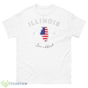 Illinois State Born And Raised Shirt - 500 Men’s Classic Tee Gildan