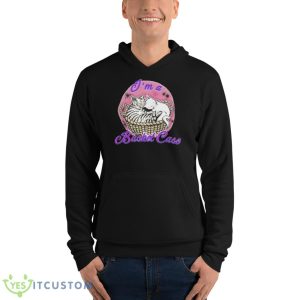 I’m A Basket Case Shirt - Unisex Fleece Pullover Hoodie