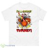 I’m A Gurkey Turkey Shirt - 500 Men’s Classic Tee Gildan