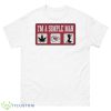 I’m A Simple Man Kansas City Chiefs Super Bowl LVII Shirt - 500 Men’s Classic Tee Gildan