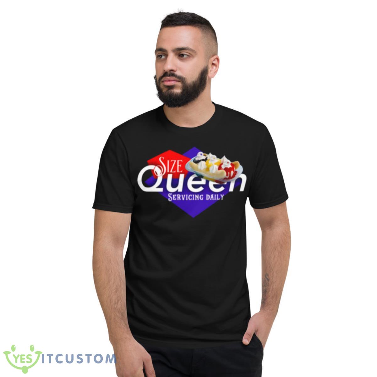 I’m A Size Queen Dairy Queen Shirt 2 I’m A Size Queen Dairy Queen Shirt - Short Sleeve T-Shirt