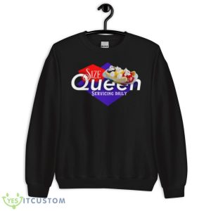I’m A Size Queen Dairy Queen Shirt 8 I’m A Size Queen Dairy Queen Shirt - Unisex Crewneck Sweatshirt