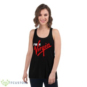 I’m A Virgin Shirt 10 I’m A Virgin Shirt - Women's Flowy Racerback Tank