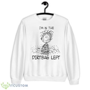 I’m In The Dirtbag LefShirt - Unisex Heavy Blend Crewneck Sweatshirt
