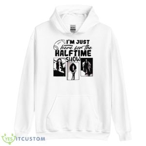 I’m Just Here For The Half Time Show Funny Superbowl Lvii Shirt 7 I’m Just Here For The Half Time Show Funny Superbowl Lvii Shirt - Unisex Heavy Blend Hooded Sweatshirt