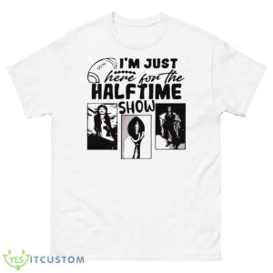 I’m Just Here For The Half Time Show Funny Superbowl Lvii Shirt - 500 Men’s Classic Tee Gildan