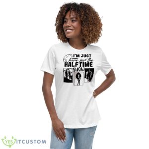 I’m Just Here For The Half Time Show Funny Superbowl Lvii Shirt 9 I’m Just Here For The Half Time Show Funny Superbowl Lvii Shirt - Women's Relaxed Short Sleeve Jersey Tee