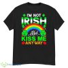 I’m Not Irish But Kiss Me Anyway St Patricks Day Shirt - G500 Men’s Classic T-Shirt