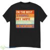 I’m The Best Thing My Wife Ever Found On The Internet Vintage Shirt - G500 Men’s Classic T-Shirt