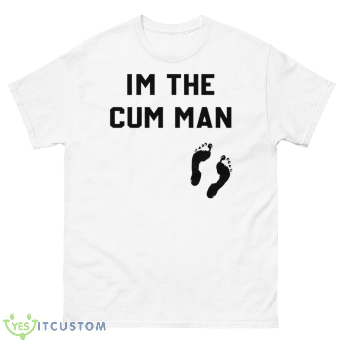 I’m The Cum Man Footprints Shirt 10 I’m The Cum Man Footprints Shirt - 500 Men’s Classic Tee Gildan