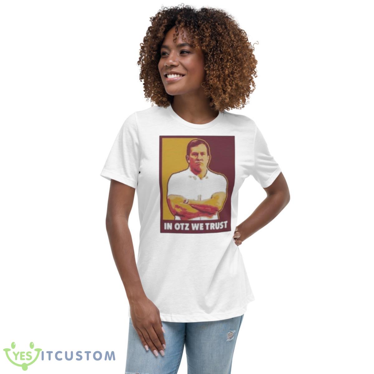 In Otz We TrusShirt 5 In Otz We TrusShirt - Women's Relaxed Short Sleeve Jersey Tee