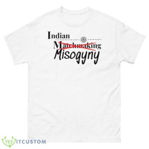 Indian Matchmaking Misogyny Shirt - 500 Men’s Classic Tee Gildan