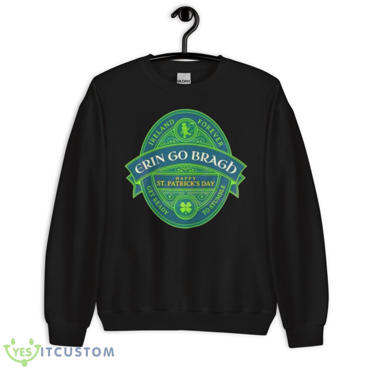 Ireland Forever Happy St Patricks Day Shirt 13 Ireland Forever Happy St Patricks Day Shirt - Unisex Crewneck Sweatshirt