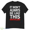 It Won’t Always Be Like This Inhaler Shirt - G500 Men’s Classic T-Shirt