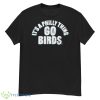 It’s A Philly Thing Go Birds Philadelphia Football Shirt - G500 Men’s Classic T-Shirt