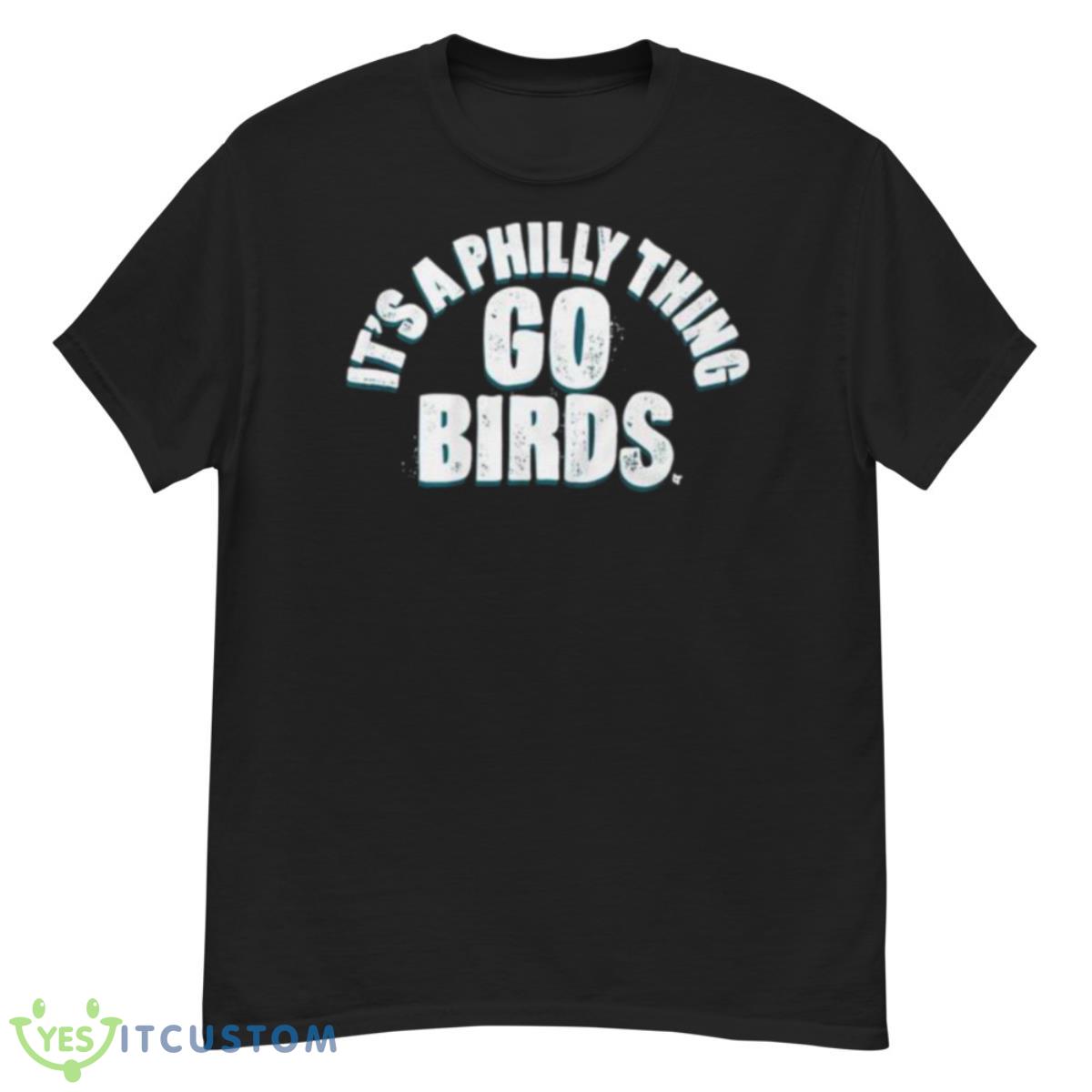 It’s A Philly Thing Go Birds Philadelphia Football Shirt 12 It’s A Philly Thing Go Birds Philadelphia Football Shirt - G500 Men’s Classic T-Shirt