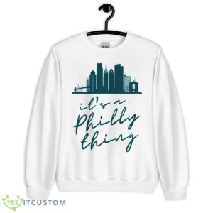 It’s A Philly Thing Shirt Philadelphia Citizen 2023 Shirt - Unisex Heavy Blend Crewneck Sweatshirt