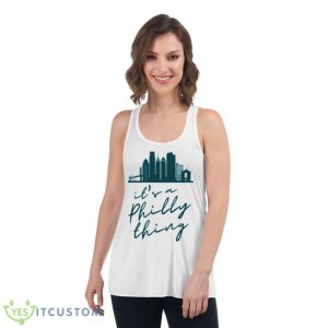 It’s A Philly Thing Shirt Philadelphia Citizen 2023 Shirt - Women's Flowy Racerback Tank