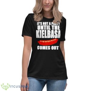 It’s Not A Party Until The Kielbasa Comes Out Shirt - Women's Relaxed Short Sleeve Jersey Tee