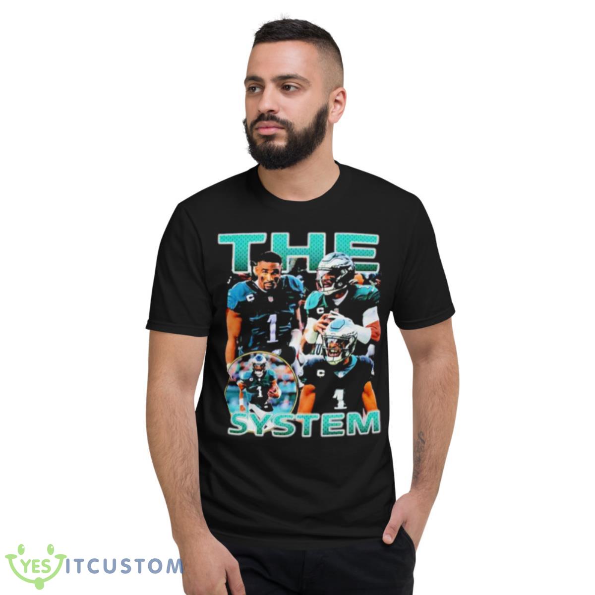 Jalen Hurts The System Shirt 2 Jalen Hurts The System Shirt - Short Sleeve T-Shirt