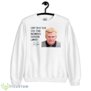 Jennastone63 Don’t Trust Your Soul To No Backwoods Southern Lawyer Reba Shirt - Unisex Heavy Blend Crewneck Sweatshirt