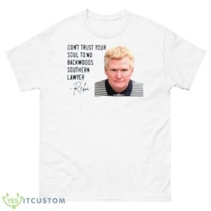 Jennastone63 Don’t Trust Your Soul To No Backwoods Southern Lawyer Reba Shirt - 500 Men’s Classic Tee Gildan