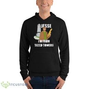 Jesse I’m From Tilted Towers Shirt 9 Jesse I’m From Tilted Towers Shirt - Unisex Fleece Pullover Hoodie